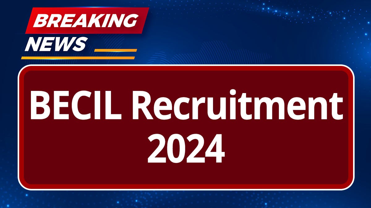 BECIL Recruitment 2024: बीईसीआईएल ने डाटा एंट्री ऑपरेटर और सिक्योरिटी गार्ड की भर्ती के लिए अधिसूचना जारी की