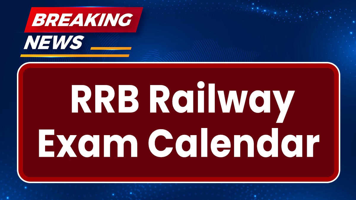 RRB Railway Exam Calendar: रेलवे ने चार भर्तियों के लिए परीक्षा कैलेंडर जारी किया