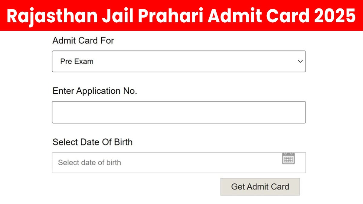 Rajasthan Jail Prahari Admit Card 2025: जेल प्रहरी भर्ती परीक्षा एडमिट कार्ड जारी, यहां देखें