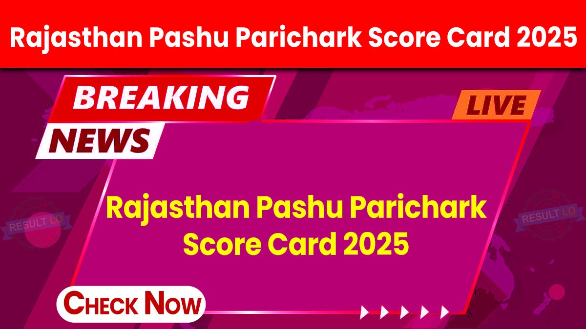 Rajasthan Pashu Parichar Score Card 2025: राजस्थान पशु परिचर भर्ती स्कोर कार्ड 2025 जारी,  ऐसे करें डाउनलोड