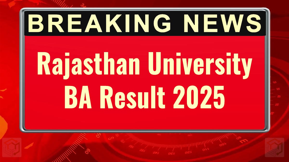 राजस्थान यूनिवर्सिटी BA 2nd और 3rd ईयर रिजल्ट 2025 जारी - यहां से करें चेक