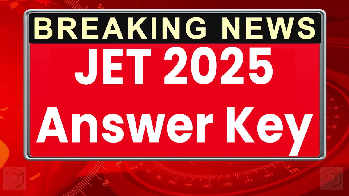 Rajasthan JET 2025 Official Answer Key: राजस्थान JET 2025 की उत्तर कुंजी जारी