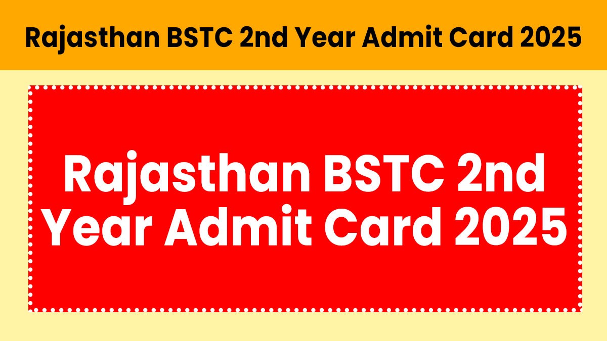 Rajasthan BSTC 2nd Year Admit Card 2025