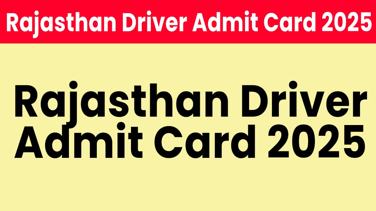 Rajasthan Driver Admit Card 2025 जारी, 23 नवंबर को परीक्षा | Download Link