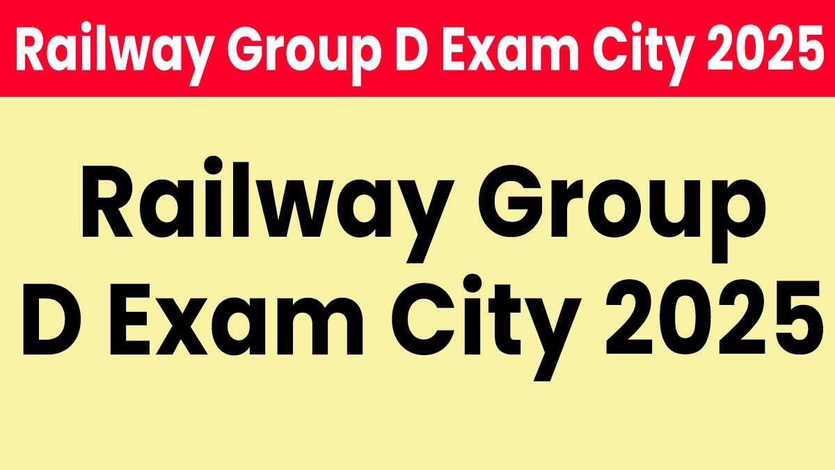 Railway Group D Exam City 2025 जारी - कैसे चेक करें Exam City & Date
