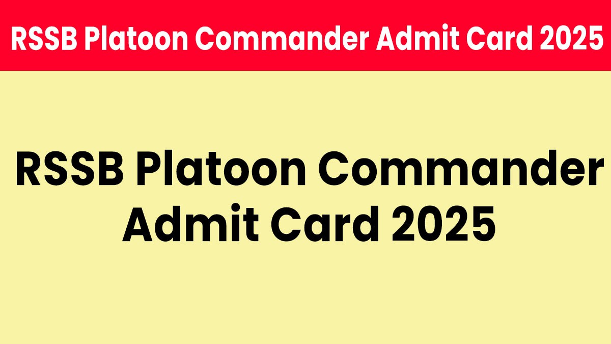 RSSB Platoon Commander Admit Card 2025: एडमिट कार्ड जारी — परीक्षा 22 नवंबर