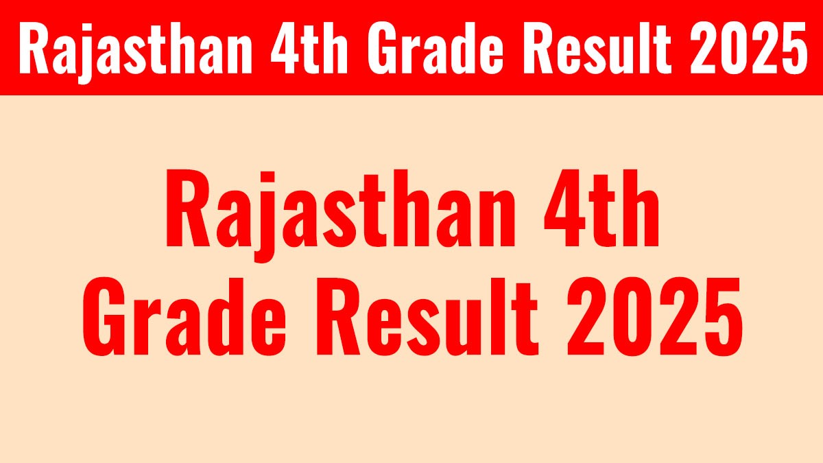 Rajasthan 4th Grade Result 2025 स्कोर कार्ड जारी