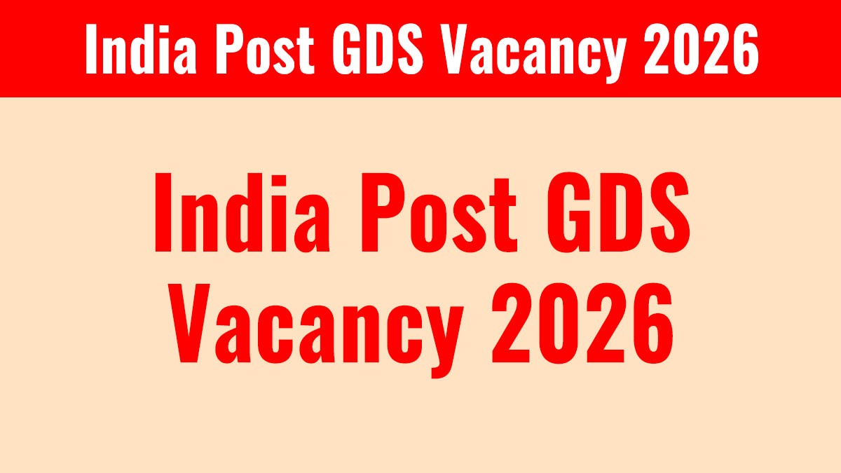 India Post GDS Vacancy January 2026: 28236 पद, 10वीं पास आवेदन 20 जनवरी से