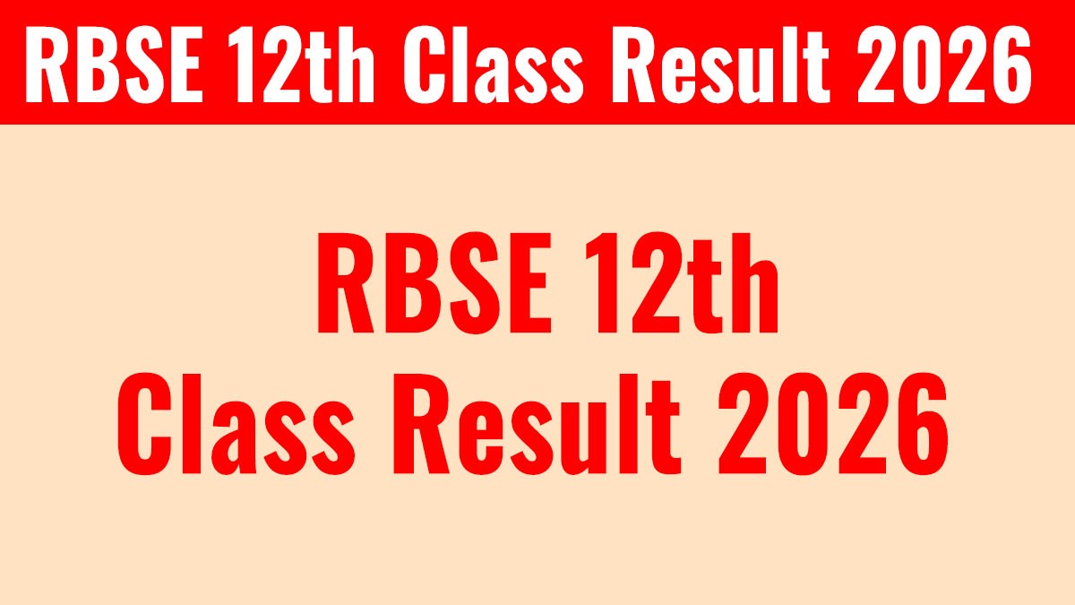 RBSE 12th Result 2026: राजस्थान बोर्ड 12वीं रिजल्ट डेट जारी