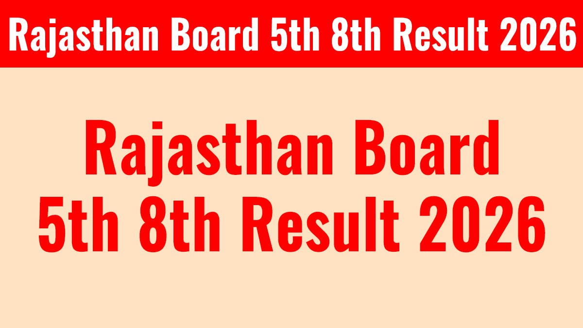 Rajasthan Board 5th 8th Result 2026: यहां से चेक करें रिजल्ट