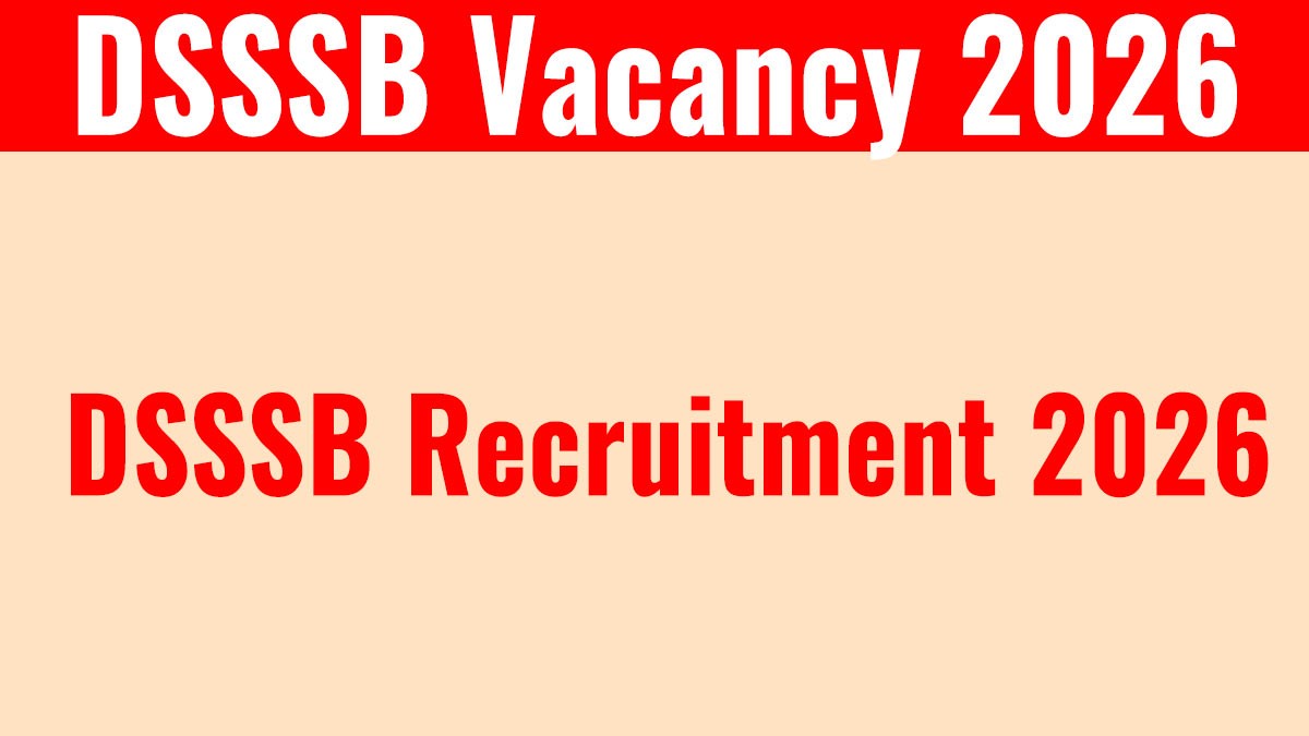 DSSSB Recruitment Advt 01/2026: Apply Online for 911 Posts