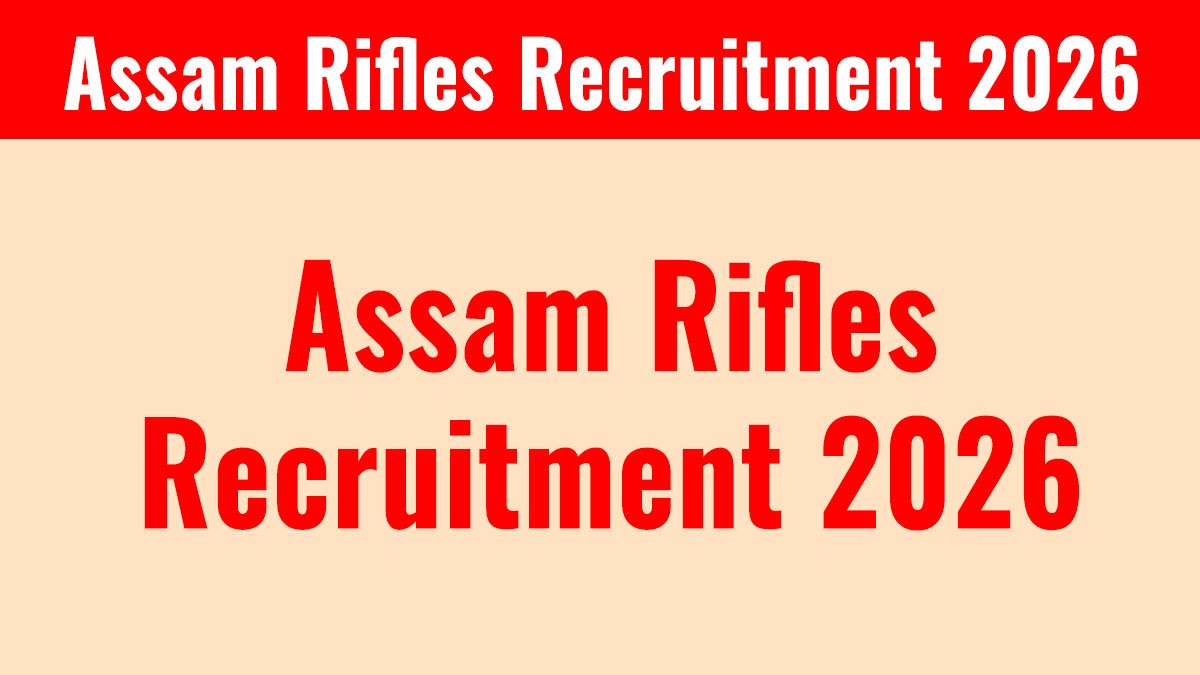 Assam Rifles Compassionate Ground Recruitment 2026: 117 पदों पर भर्ती का नोटिफिकेशन जारी