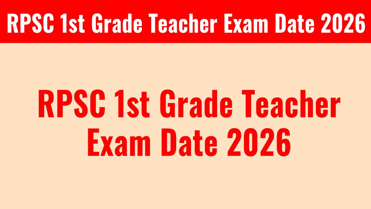 RPSC 1st Grade Teacher Exam Date 2026: विषयवार परीक्षा तिथि जारी