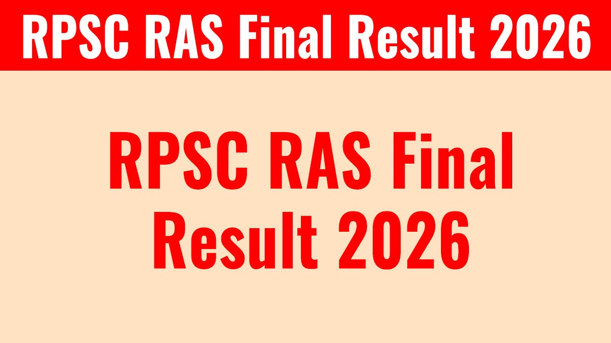 RPSC RAS Final Result 2026 जारी: आरएएस फाइनल रिजल्ट यहां से चेक करें
