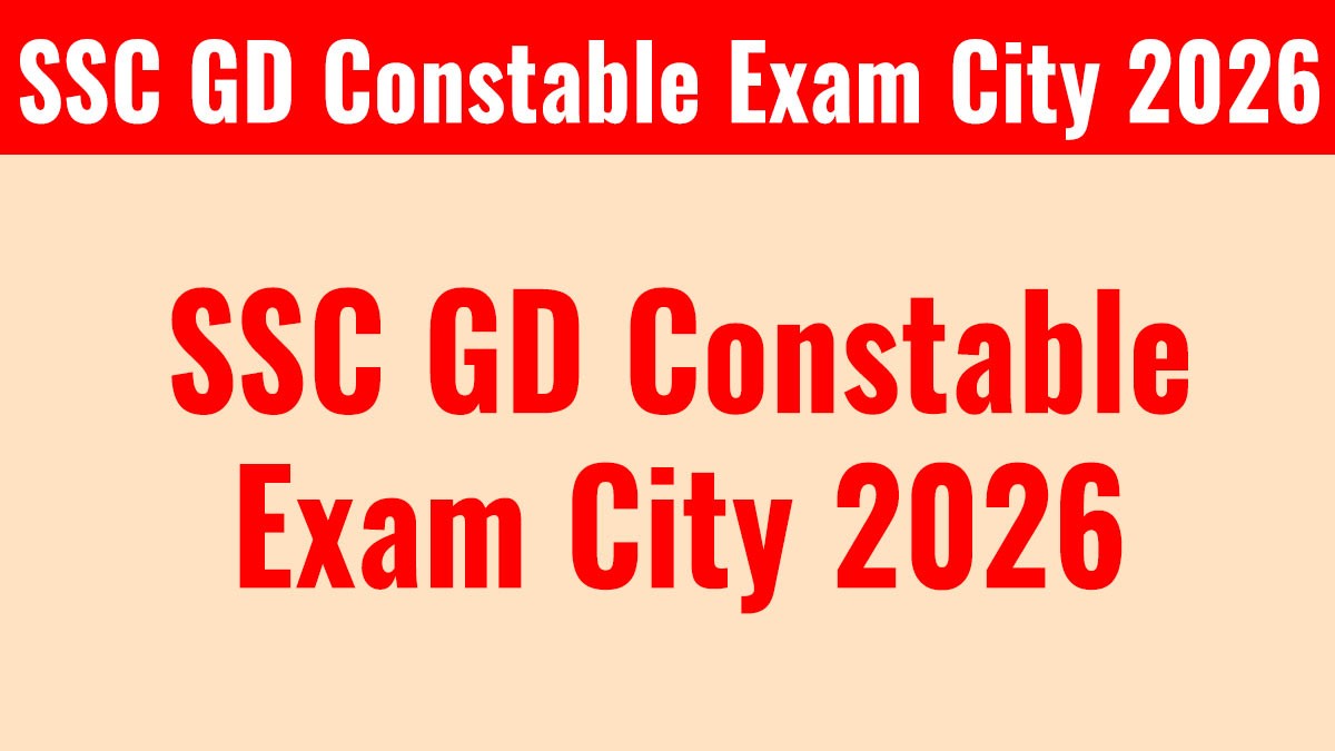 SSC GD Constable Exam City 2026 जारी: यहां से चेक करें परीक्षा शहर